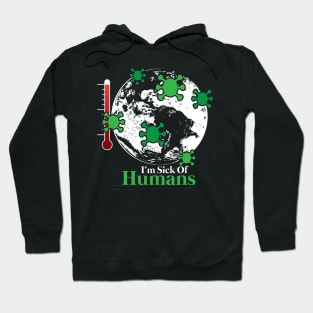 Human beings are the worst virus | Earth is sick Hoodie